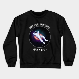 Just A Girl Who Loves Space Crewneck Sweatshirt